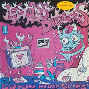 Los Ass-Draggers - Satan Never Sleeps
