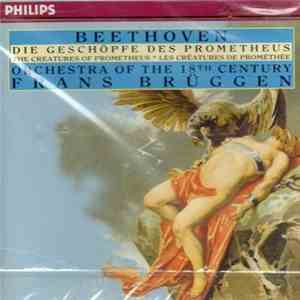 Ludwig Van Beethoven, Orchestra Of The 18th Century, Frans Brüggen - Die Ge ...