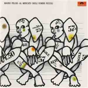 Mauro Pelosi - Al Mercato Degli Uomini Piccoli