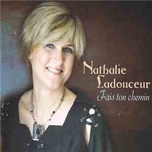 Nathalie Ladouceur - Fais Ton Chemin