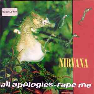 Nirvana - All Apologies / Rape Me