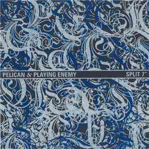 Pelican & Playing Enemy - Split 7