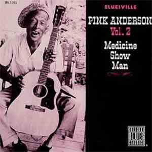 Pink Anderson - Vol.2 - Medicine Show Man