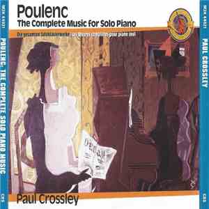 Poulenc - Paul Crossley  - The Complete Music For Solo Piano