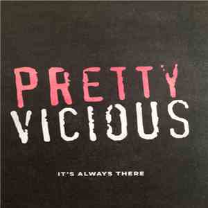 Pretty Vicious - It's Always There