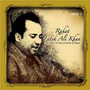 Rahat Fateh Ali Khan - The Best Of Bollywood & More