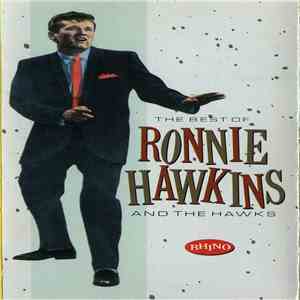 Ronnie Hawkins And The Hawks  - The Best Of Ronnie Hawkins And The Hawks