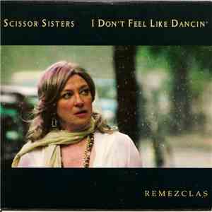 Scissor Sisters - I Don't Feel Like Dancin' (Remixes)