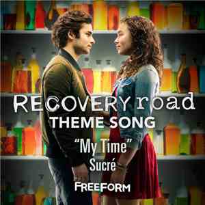 Sucré - My Time (Recovery Road Theme Song)