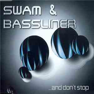 Swam & Bassliner - ... And Don't Stop