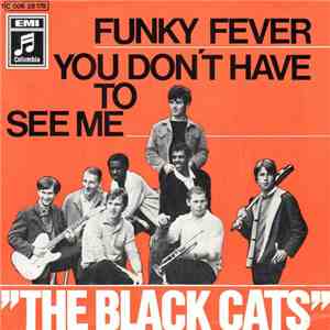 The Black Cats - Funky Fever / You Don't Have To See Me