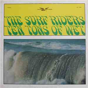The Surf Riders - Ten Tons Of Wet