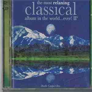 Various - The Most Relaxing Classical Album In The World Ever! II