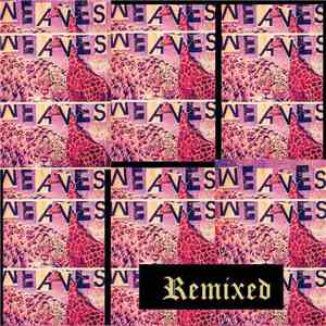 Weaves - Weaves Remixed (EP)