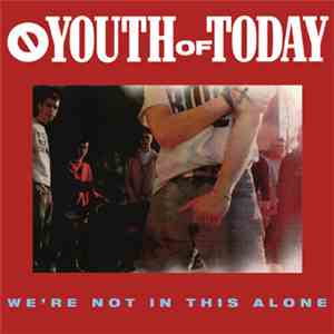 Youth Of Today - We're Not In This Alone