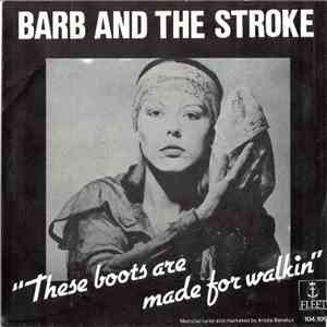 Barb And The Stroke - These Boots Are Made For Walkin'