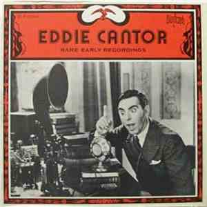 Eddie Cantor - Rare Early Recordings