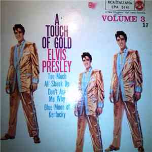 Elvis Presley - A Touch Of Gold Volume 3