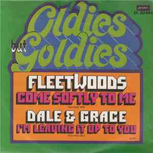 Fleetwoods / Dale & Grace - Come Softly To Me / I'm Leaving It Up To You