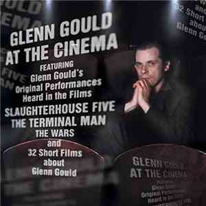 Glenn Gould - Glenn Gould At The Cinema