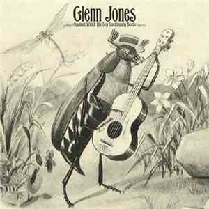 Glenn Jones  - Against Which The Sea Continually Beats