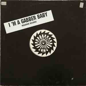 Hardheads - I'm A Gabber Baby