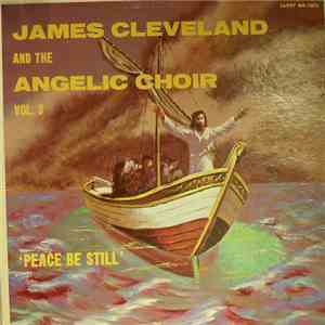 James Cleveland And The Angelic Choir - Peace Be Still