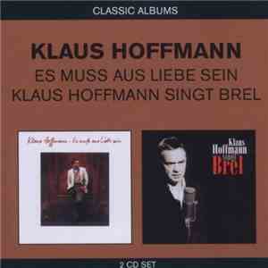 Klaus Hoffmann - Es Muss Aus Liebe Sein / Klaus Hoffmann Singt Brel