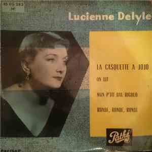 Lucienne Delyle - La Casquette A Jojo / On Dit / Mon P'Tit Bal Rigolo / Ron ...