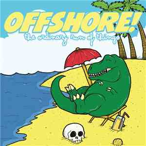 Offshore! - The Ordinary Run Of Things
