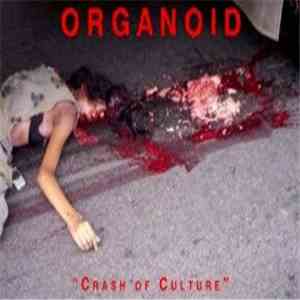 Organoid - Crash Of Culture