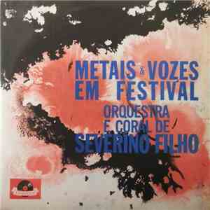 Orquestra E Coro De Severino Filho - Metais & Vozes Em Festival
