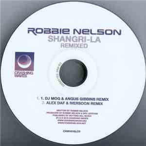 Robbie Nelson - Shangri-La Remixed