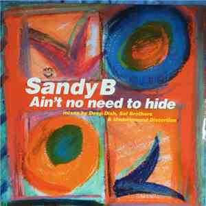 Sandy B - Ain't No Need To Hide