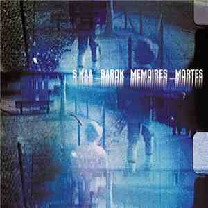 S.Kaa & Barok - Memories_mortes