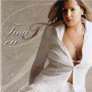Tina T . - Tina Eu...
