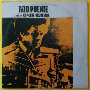 Tito Puente & His Concert Orchestra - Tito Puente And His Concert Orchestra