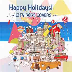 Various - Happy Holidays! ～City Pops Covers～