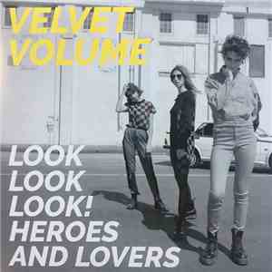 Velvet Volume - Look Look Look! Heroes And Lovers