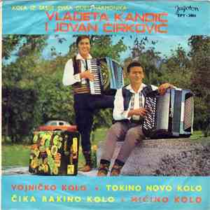 Vladeta Kandić I Jovan Ćirković - Vojničko Kolo