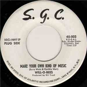 Will-O-Bees - Make Your Own Kind Of Music / Listen To The Music