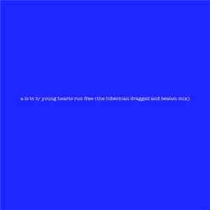 A Is To B - Young Hearts Run Free (The Hibernian Dragged And Beaten Mix)