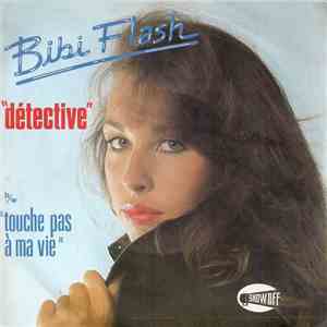 Bibi Flash - Détective / Touche Pas À Ma Vie