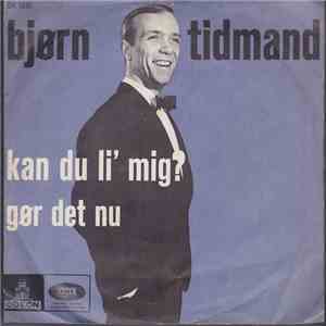 Bjørn Tidmand - Kan Du Li' Mig?