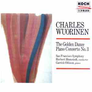 Charles Wuorinen - The Golden Dance / Piano Concerto No. 3