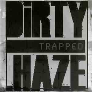 Dirty Haze - Trapped