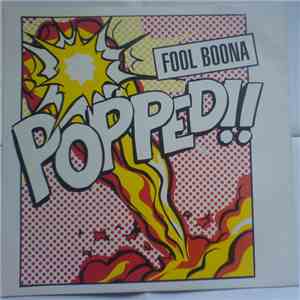 Fool Boona - Popped