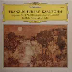 Franz Schubert - Karl Böhm, Berlin Philharmonic - Symphonies Nr. 5 & Nr. 8  ...