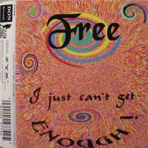 Free - I Just Can't Get Enough!