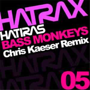 Hatiras - Bass Monkeys (Chris Kaeser Remix)